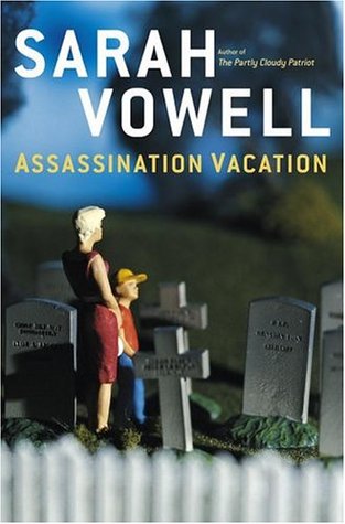 Assassination Vacation by Sarah Vowell